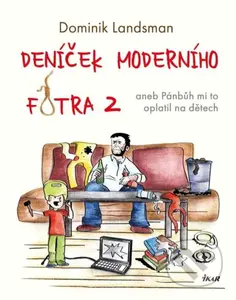 Deníček moderního fotra 2 - Dominik Landsman - kniha z kategorie Beletrie