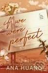 If We Were Perfect - Ana Huang - kniha z kategorie Romantická