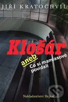 Klošár aneb Co si mamlasové povídali - Jiří Kratochvil - kniha z kategorie Společenská beletrie
