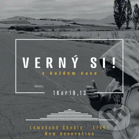 Lámačské chvály: Verný si! v každom čase (New Generation)
