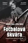 Fotbalová škvára (Fotbalová závislost. Od začátku až do konce.) - kniha z kategorie Sport