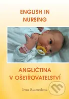 English in Nursing / Angličtina v ošetřovatelství - Irena Baumruková - kniha z kategorie Medicína