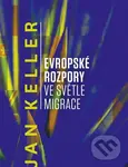 Evropské rozpory ve světle migrace - Jan Keller