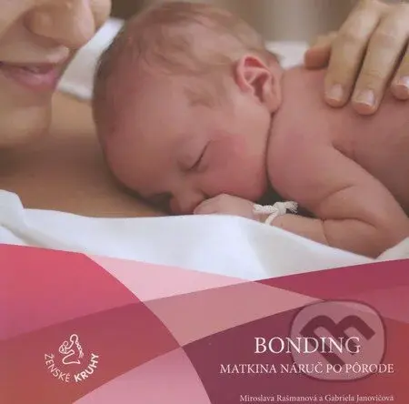 Bonding – matkina náruč po pôrode - Gabriela Janovičová, Miroslava Rašmanová - kniha z kategorie Vztahy a rodina