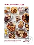 Snackable Bakes (100 Easy-Peasy Recipes for Exceptionally Scrumptious Sweets and Treats),Snackable Bakes (100 Easy-Peasy Recipes for Exceptionally Scr