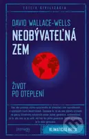 Neobývateľná Zem (Život po oteplení) - David Wallace-Wells - kniha z kategorie Humanitní a společenské vědy