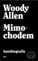 Mimochodem (Autobiografie) - Woody Allen - kniha z kategorie Životopisy