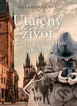 Utajený život (Příběh pražského odbojáře) - Hana Raduličová - kniha z kategorie Společenská beletrie