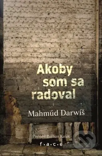 Akoby som sa radoval - Mahmúd Darwiš - kniha z kategorie Životopisy