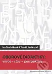 Oborové didaktiky (Vývoj – stav – perspektivy) - Iva Stuchlíková - kniha z kategorie Didaktika