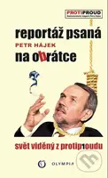 Reportáž psaná na obrátce (Svět vidělý z protiproudu) - kniha z kategorie Politologie a politika