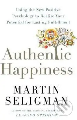 Authentic Happiness (Using the New Positive Psychology to Realise your Potential for Lasting Fulfilment) - kniha z kategorie Psychologie