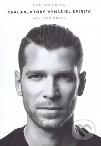 Chalan, ktorý vynašiel Spirita, aby inšpiroval - Eva Dušičková - kniha z kategorie Hudba