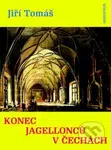 Konec Jagellonců v Čechách - Jiří Tomáš - kniha z kategorie Historie