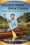 Paddle Your Own Canoe (One Man's Fundamentals for Delicious Living) - kniha z kategorie Autobiografie