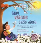Som vzácne Božie dieťa (Dôležité posolstvá s vyhláseniami založenými na viere) - kniha z kategorie Duchovní život