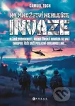 Na množství nehleďte: Invaze - Samuel Toch - kniha z kategorie Thrillery