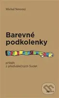 Barevné podkolenky (Příběh z předválečných Sudet) - Michal Novotný - kniha z kategorie Společenská beletrie