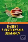 Radosť z pozorovania slimákov - Ivan Kňaze - kniha z kategorie Biologie