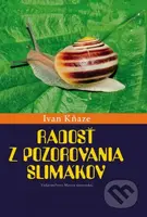 Radosť z pozorovania slimákov - Ivan Kňaze - kniha z kategorie Biologie