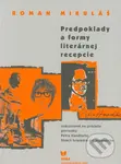 Predpoklady a formy literárnej recepcie - Roman Mikuláš