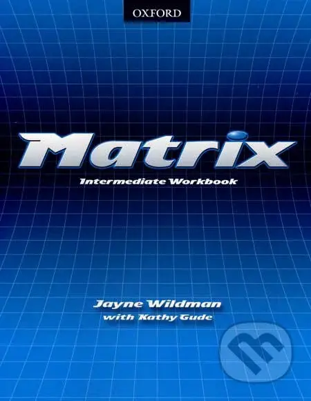 Matrix - Intermediate Workbook - Jayne Wildman, Kathy Gude - kniha z kategorie Jazykové učebnice a slovníky