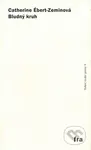 Bludný kruh - Catherine Ébert-Zeminová - kniha z kategorie Beletrie