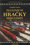 Železniční hračky minulosti - Ludvík Losos - kniha z kategorie Historie
