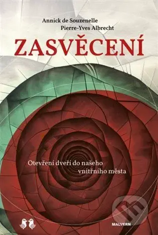 Zasvěcení (Otevírání bran našeho vnitřního města) - Pierre Yves Albrecht, Annick de Souzenelle - kniha z kategorie Filozofie