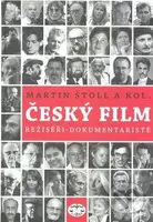 Český film (Režiséři - dokumentaristé) - M. Štoll a kolektív - kniha z kategorie Umění, design a architektura