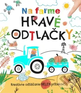 Hravé odtlačky - Na farme (Kreatívne odtláčanie nielen prštekov!) - kniha z kategorie Omalovánky, vystřihovánky, papír