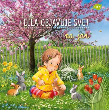 Ella objavuje svet: Na jar - Katja Senner (ilustrátor), Sandra Grimm - kniha z kategorie Pro děti
