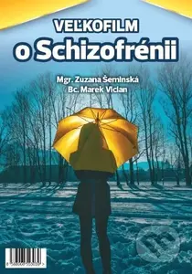Veľkofilm o Schizofrénii - Zuzana Šeminská, Marek Vician - film z kategorie Naučné dokumenty