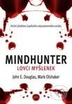 Mindhunter – Lovci myšlenek - John Douglas, Mark Olshaker