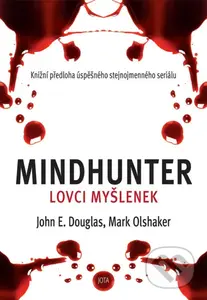 Mindhunter – Lovci myšlenek - John Douglas, Mark Olshaker