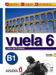 Vuela 6/B1: Libro del Profesor - Ángeles María Martínez Álvarez - kniha z kategorie Jazykové učebnice a slovníky
