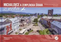 Michalovce a Zemplínska šírava z neba (Michalovce and Zemlínska šírava from Heaven) - kniha z kategorie Cestopisy z Evropy