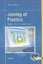 Joining of Plastics: Handbook for Designers and Engineers - kniha z kategorie Odborné a naučné