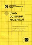 Úvod do studia materiálů - Bohumil Kratochvíl, Dalibor Vojtěch, Václav Švorčík - kniha z kategorie Vysoké školy