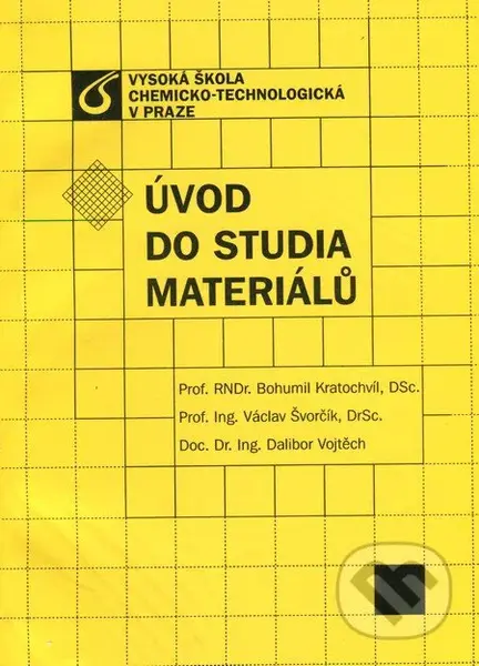 Úvod do studia materiálů - Bohumil Kratochvíl, Dalibor Vojtěch, Václav Švorčík - kniha z kategorie Vysoké školy