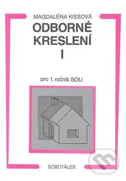 Odborné kreslení I pro 1. ročník SOU - Magdaléna Kissová - kniha z kategorie Odborné školy