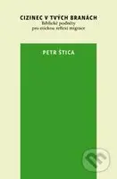 Cizinec v tvých branách - Petr Štica - kniha z kategorie Křesťanství