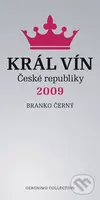 Král vín České republiky 2009 - Branko Černý - kniha z kategorie Podle potraviny