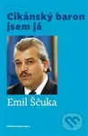 Cikánský baron jsem já - Emil Ščuka - kniha z kategorie Reportáže a publicistika