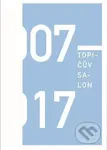Topičův salon 2007-2017 - Anna Kučerová - kniha z kategorie Umění, design a architektura