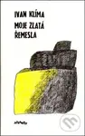 Moje zlatá řemesla - Ivan Klíma - kniha z kategorie Beletrie