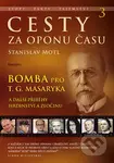Cesty za oponu času 3 (Bomba pro T.G. Masaryka a další příběhy hrdinství a zločinu) - kniha z kategorie Thrillery