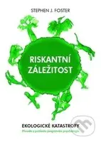 Riskantní záležitost - Stephen J. Foster - kniha z kategorie Psychologie