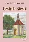 Cesty ke štěstí - Vlasta Pittnerová - kniha z kategorie Společenská beletrie