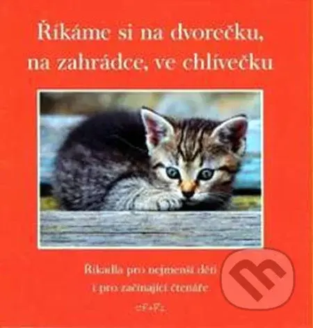 Říkáme si na dvorečku, na zahrádce ve chlívečku (Říkadla pro nejmenši děti i pro začínající čtenáře) - kniha z kategorie Hádanky a říkanky